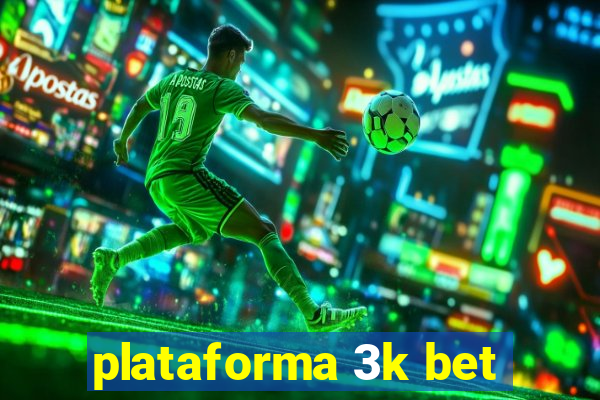 plataforma 3k bet